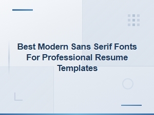 Best Modern Sans Serif Fonts for Professional Resume Templates