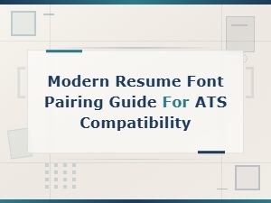 Modern Resume Font Pairing Guide for Ats Compatibility